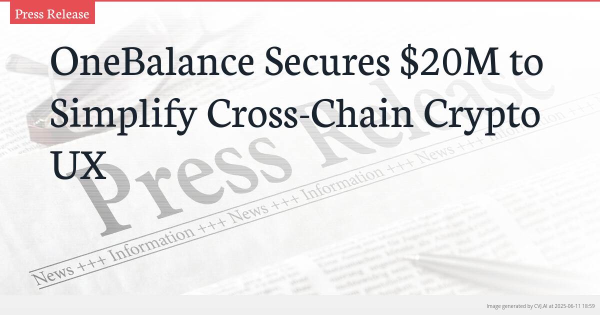 OneBalance Secures $20M to Simplify Cross-Chain Crypto UX