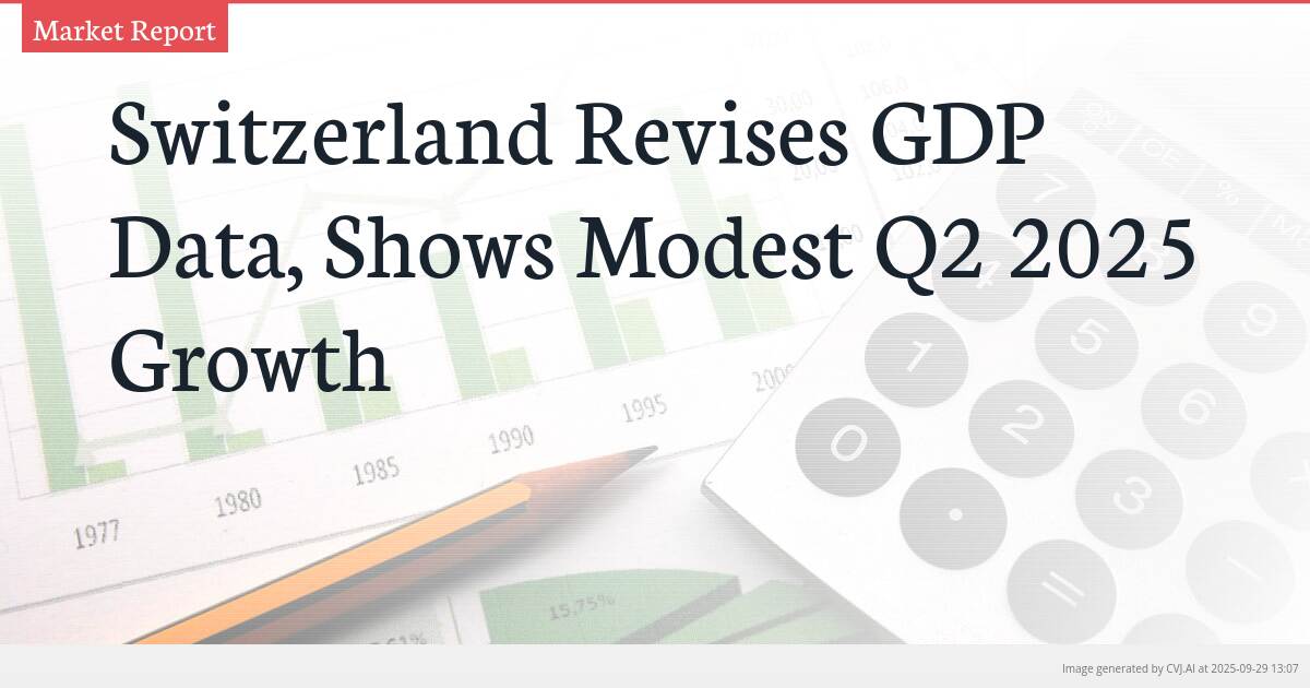 Switzerland Revises GDP Data, Shows Modest Q2 2025 Growth