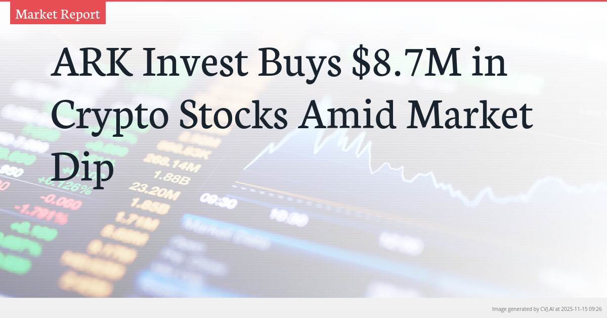 ARK Invest Buys $8.7M in Crypto Stocks Amid Market Dip