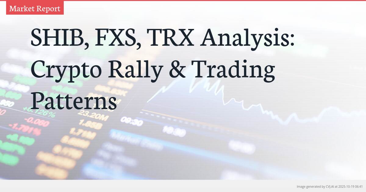 SHIB, FXS, TRX Analysis: Crypto Rally & Trading Patterns