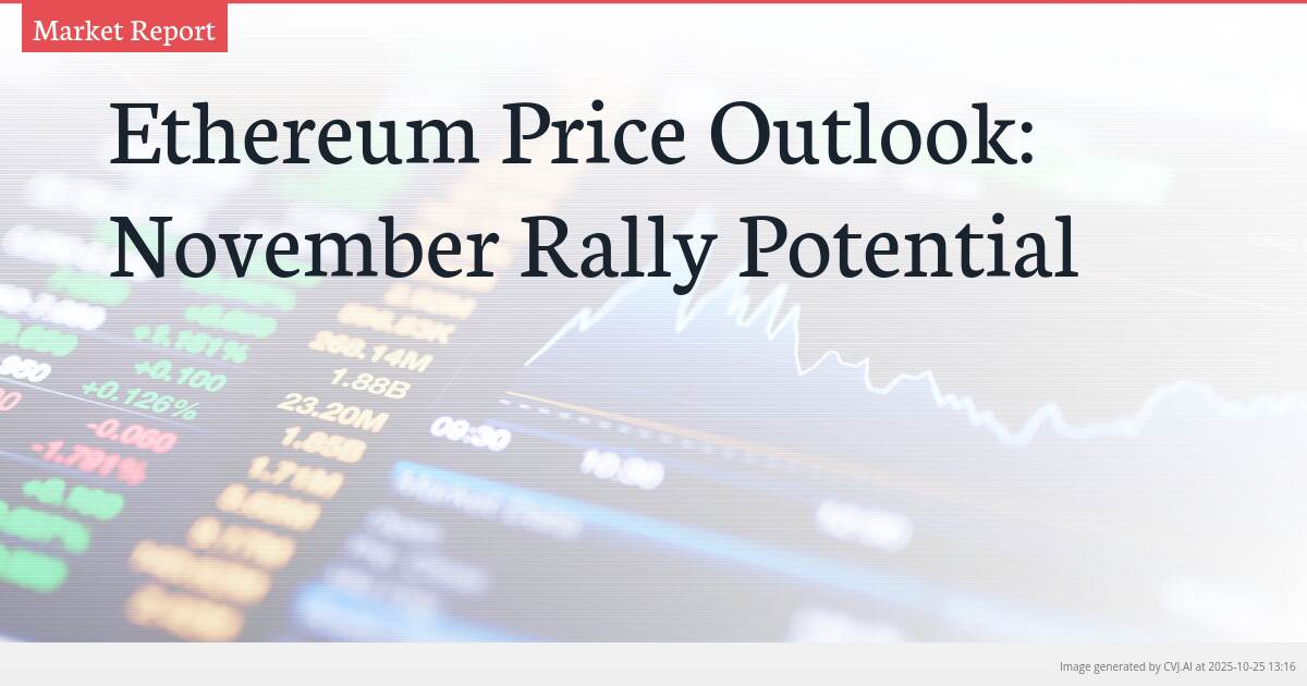 Ethereum Price Outlook: November Rally Potential Ethereum Price Outlook: November Rally Potential