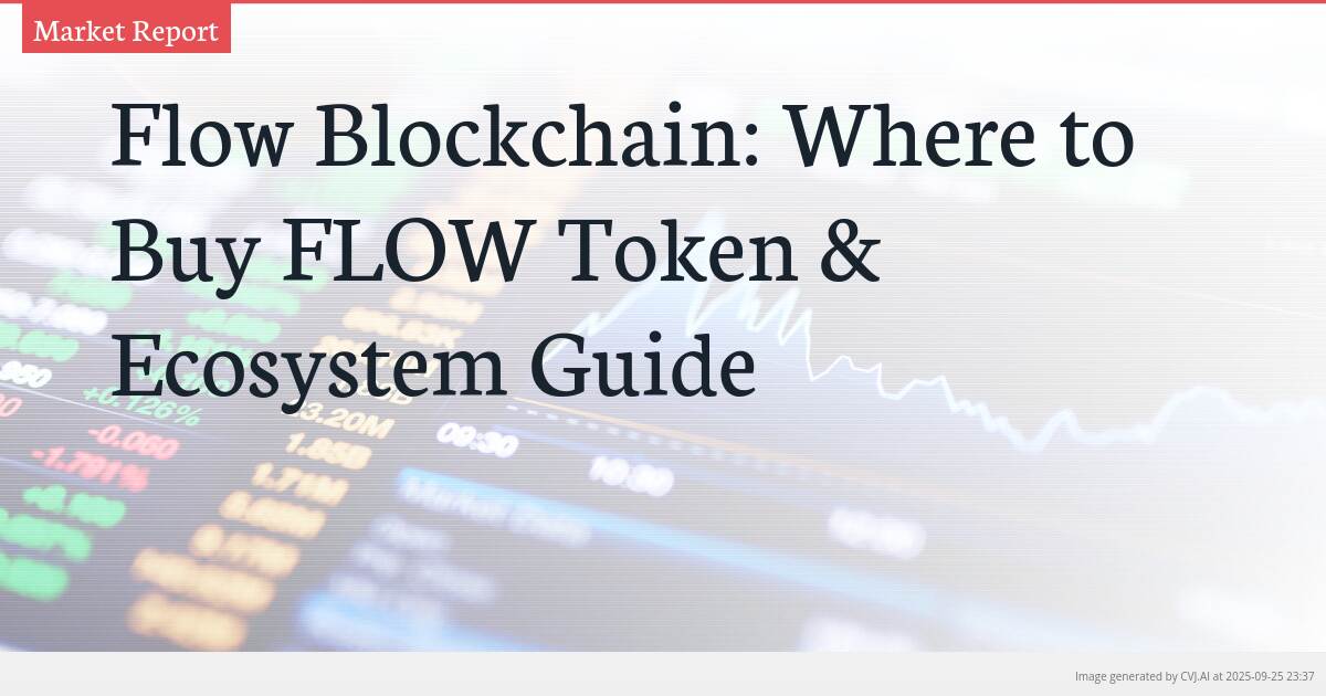 Flow Blockchain: Where to Buy FLOW Token & Ecosystem Guide