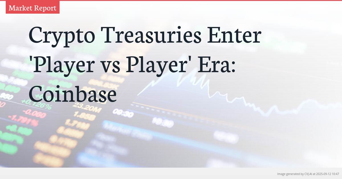 Crypto Treasuries Enter ‘Player vs Player’ Era: Coinbase