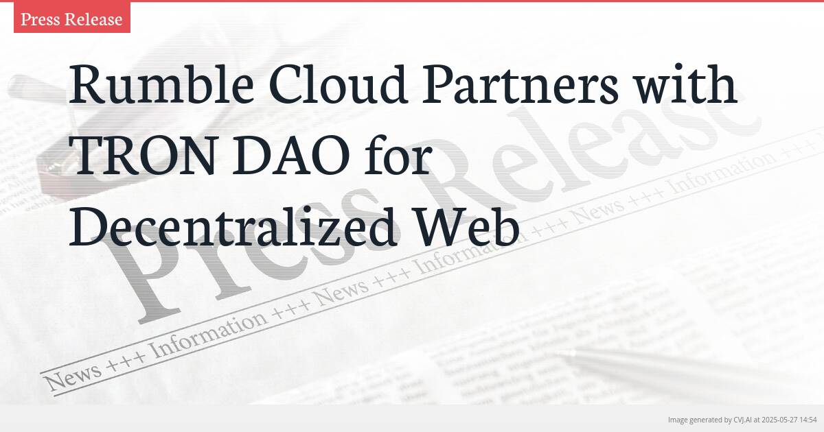 Rumble Cloud Partners with TRON DAO for Decentralized Web Rumble Cloud Partners with TRON DAO for Decentralized Web
