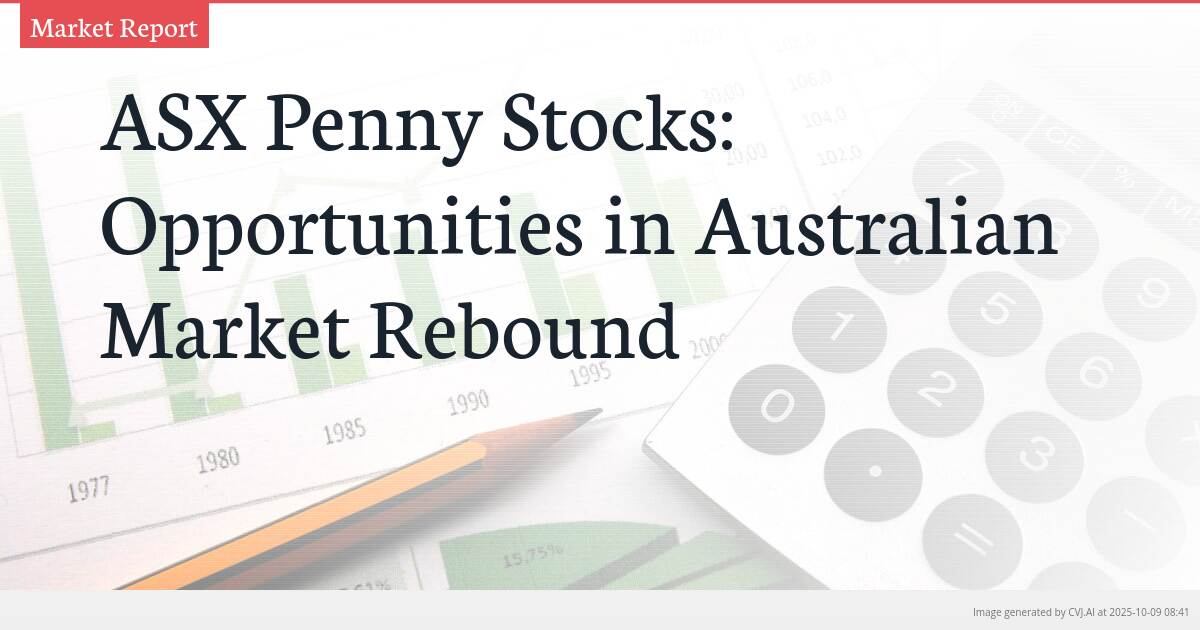 ASX Penny Stocks: Opportunities in Australian Market Rebound