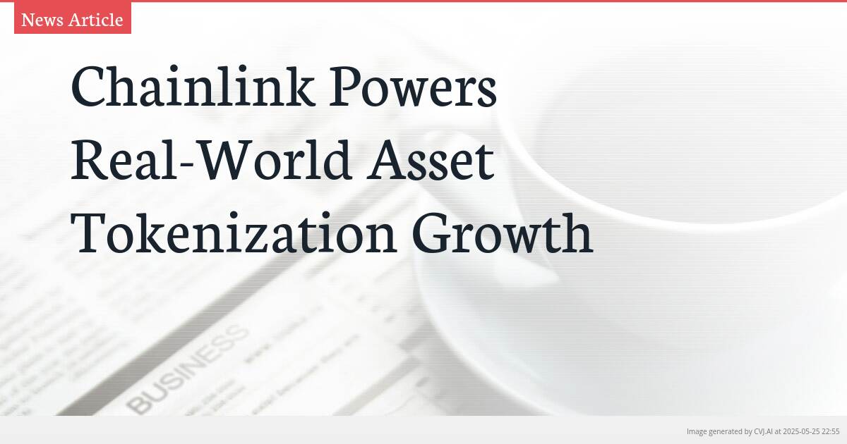 Chainlink Powers Real-World Asset Tokenization Growth