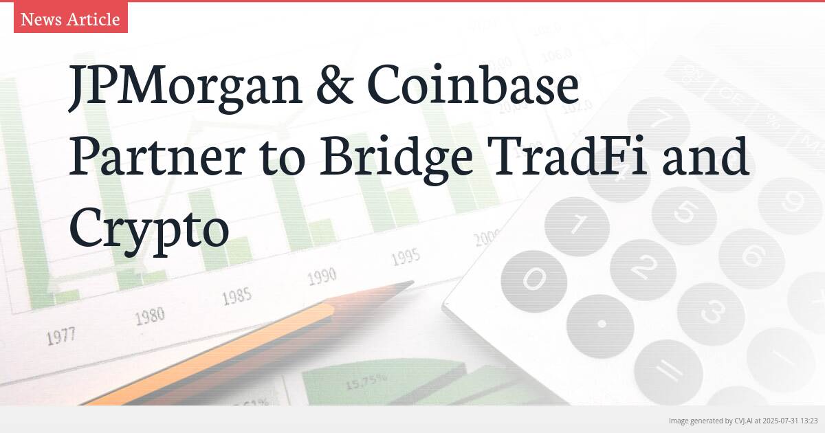 JPMorgan & Coinbase Partner to Bridge TradFi and Crypto