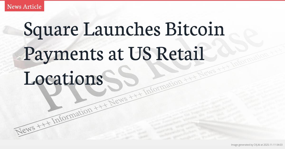 Square Launches Bitcoin Payments at US Retail Locations