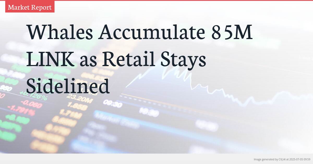 Whales Accumulate 85M LINK as Retail Stays Sidelined