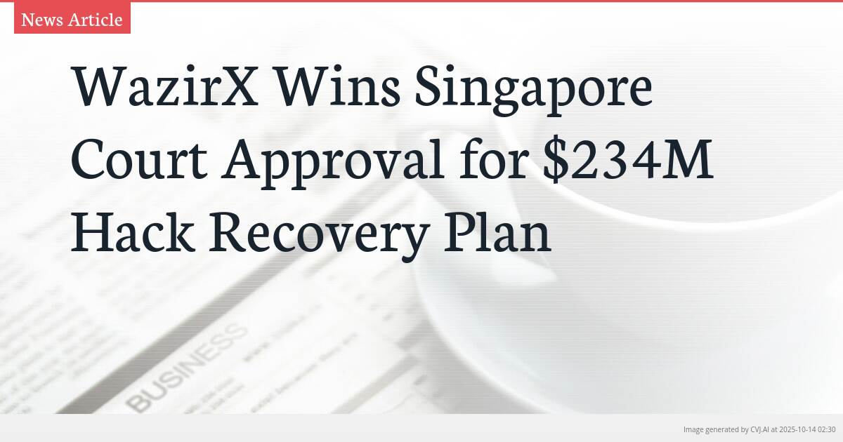 WazirX Wins Singapore Court Approval for $234M Hack Recovery Plan