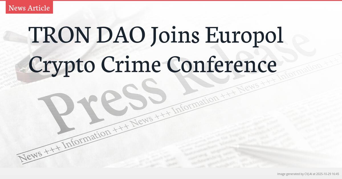 TRON DAO Joins Europol Crypto Crime Conference TRON DAO Joins Europol Crypto Crime Conference
