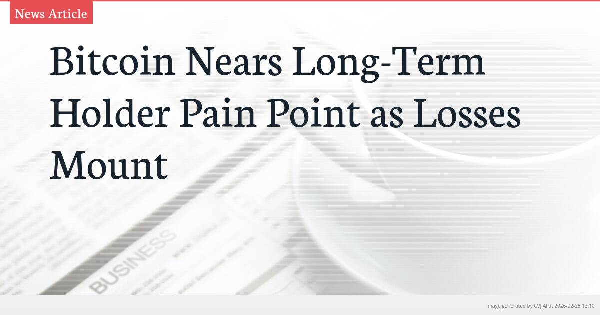 Bitcoin Nears Long-Term Holder Pain Point as Losses Mount