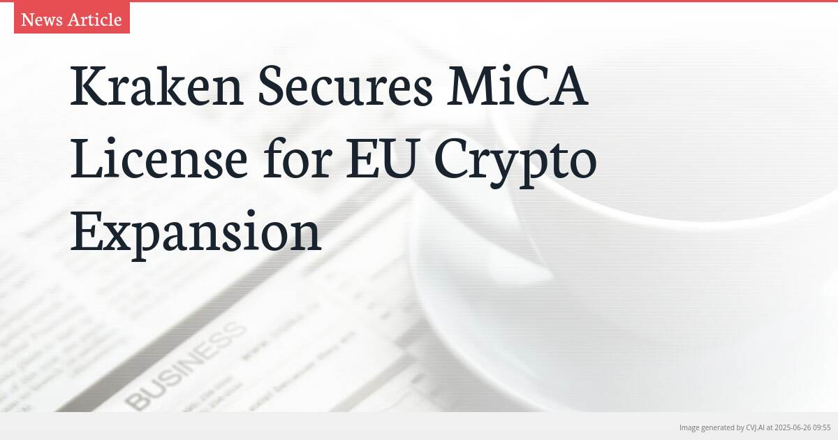 Kraken Secures MiCA License for EU Crypto Expansion
