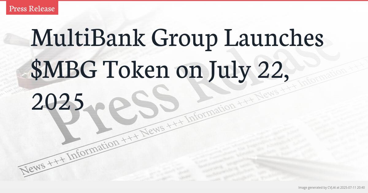 MultiBank Group Launches $MBG Token on July 22, 2025