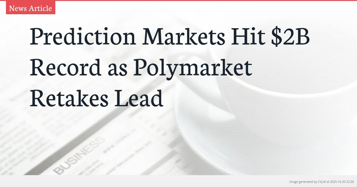 Prediction Markets Hit $2B Record as Polymarket Retakes Lead