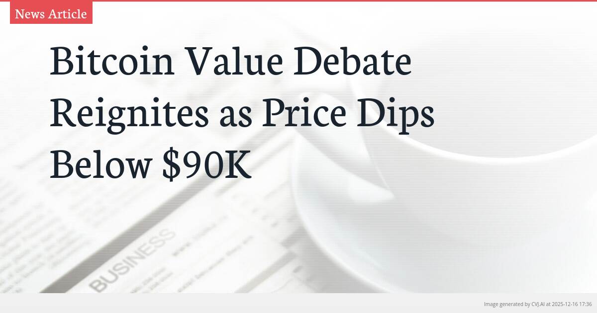 Bitcoin Value Debate Reignites as Price Dips Below $90K