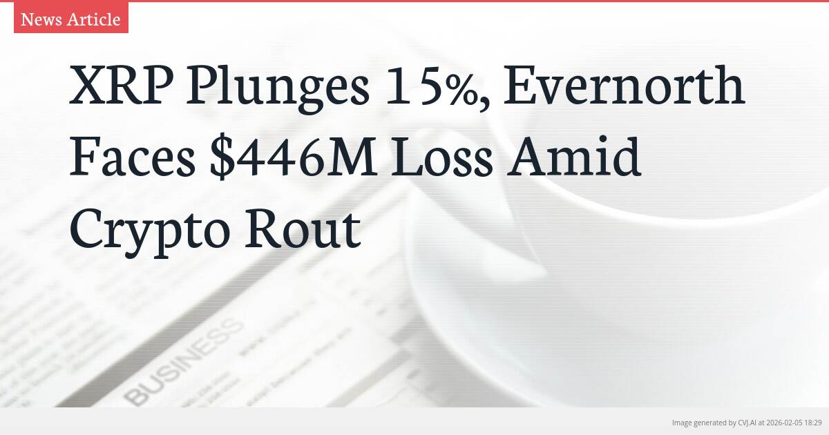 XRP Plunges 15%, Evernorth Faces $446M Loss Amid Crypto Rout