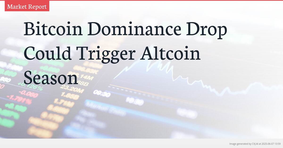 Bitcoin Dominance Drop Could Trigger Altcoin Season
