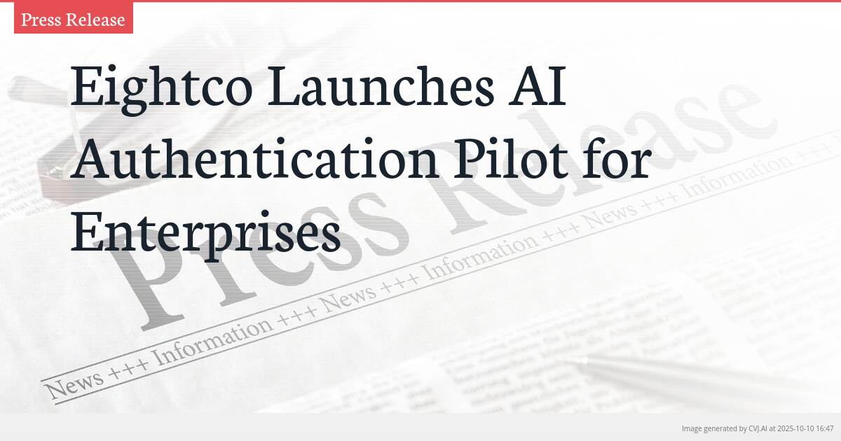 Eightco Launches AI Authentication Pilot for Enterprises