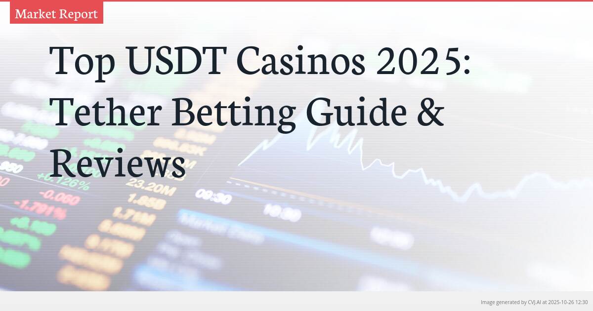 Top USDT Casinos 2025: Tether Betting Guide & Reviews Top USDT Casinos 2025: Tether Betting Guide & Reviews