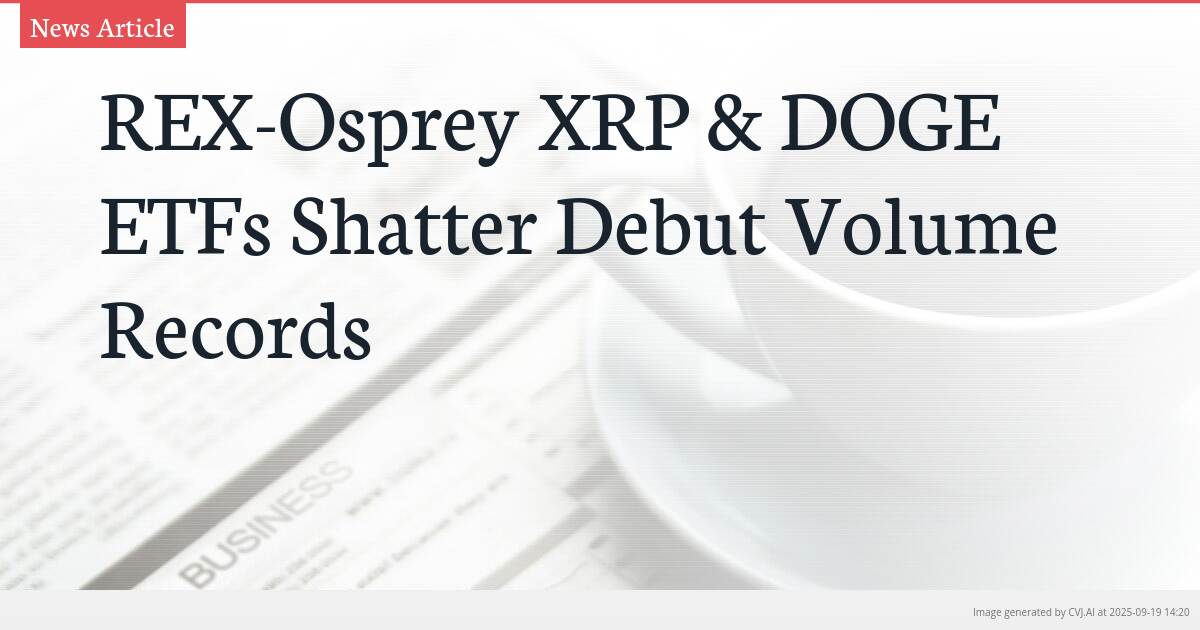 REX-Osprey XRP & DOGE ETFs Shatter Debut Volume Records