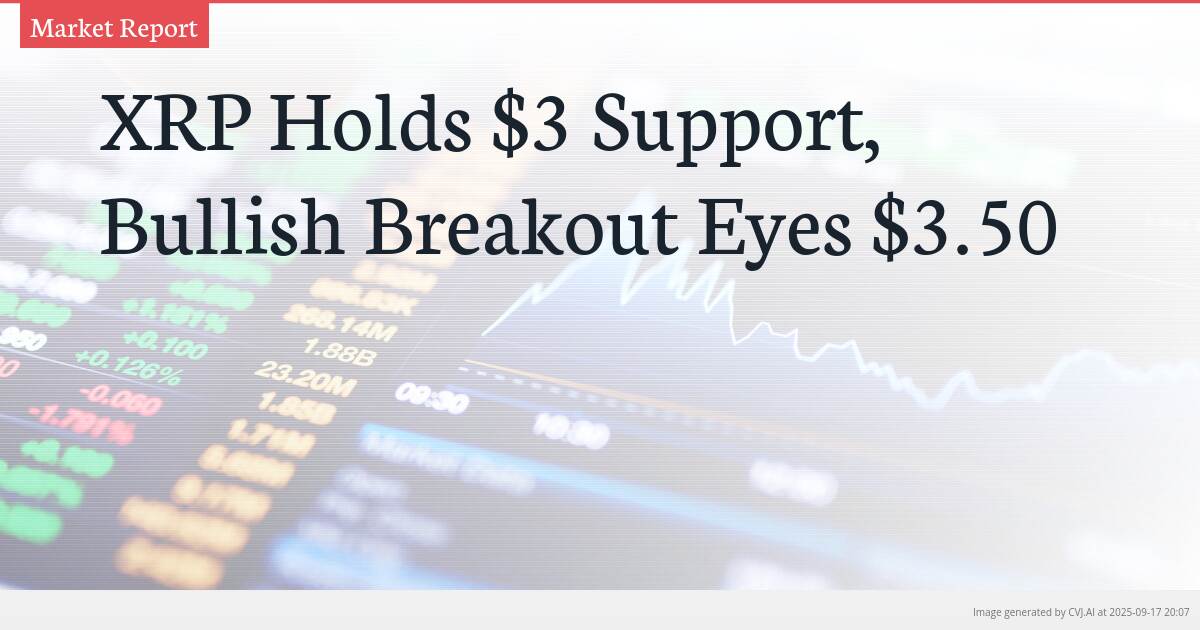 XRP Holds $3 Support, Bullish Breakout Eyes $3.50