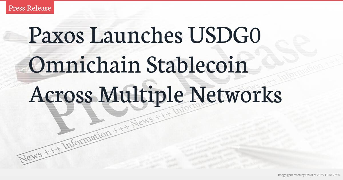 Paxos Launches USDG0 Omnichain Stablecoin Across Multiple Networks