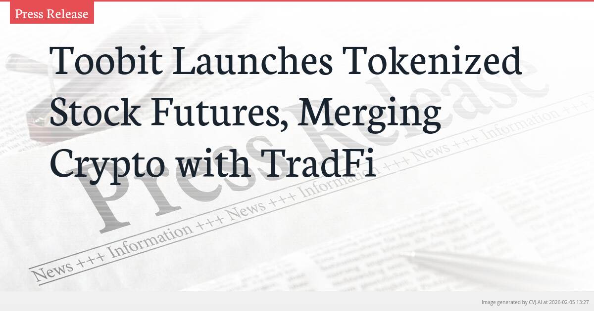 Toobit Launches Tokenized Stock Futures, Merging Crypto with TradFi