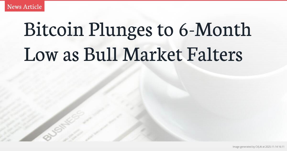 Bitcoin Plunges to 6-Month Low as Bull Market Falters