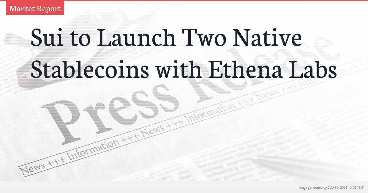 Sui to Launch Two Native Stablecoins with Ethena Labs