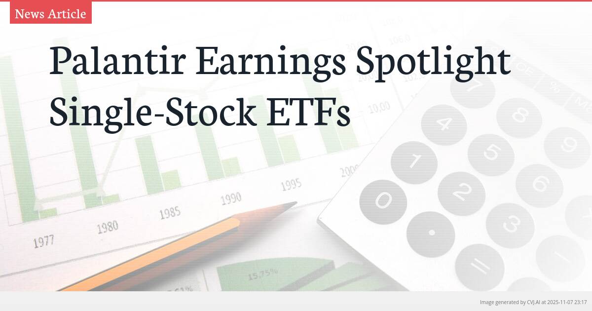 Palantir Earnings Spotlight Single-Stock ETFs