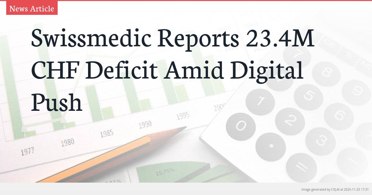 Swissmedic Reports 23.4M CHF Deficit Amid Digital Push