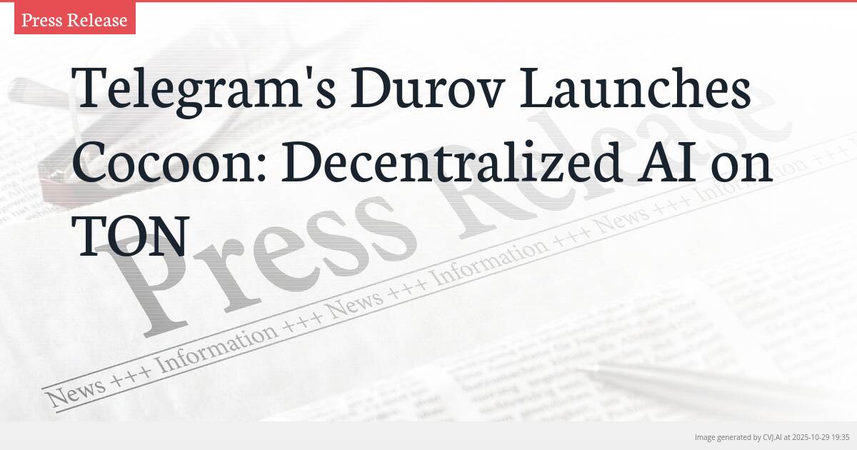 Telegram’s Durov Launches Cocoon: Decentralized AI on TON Telegram’s Durov Launches Cocoon: Decentralized AI on TON