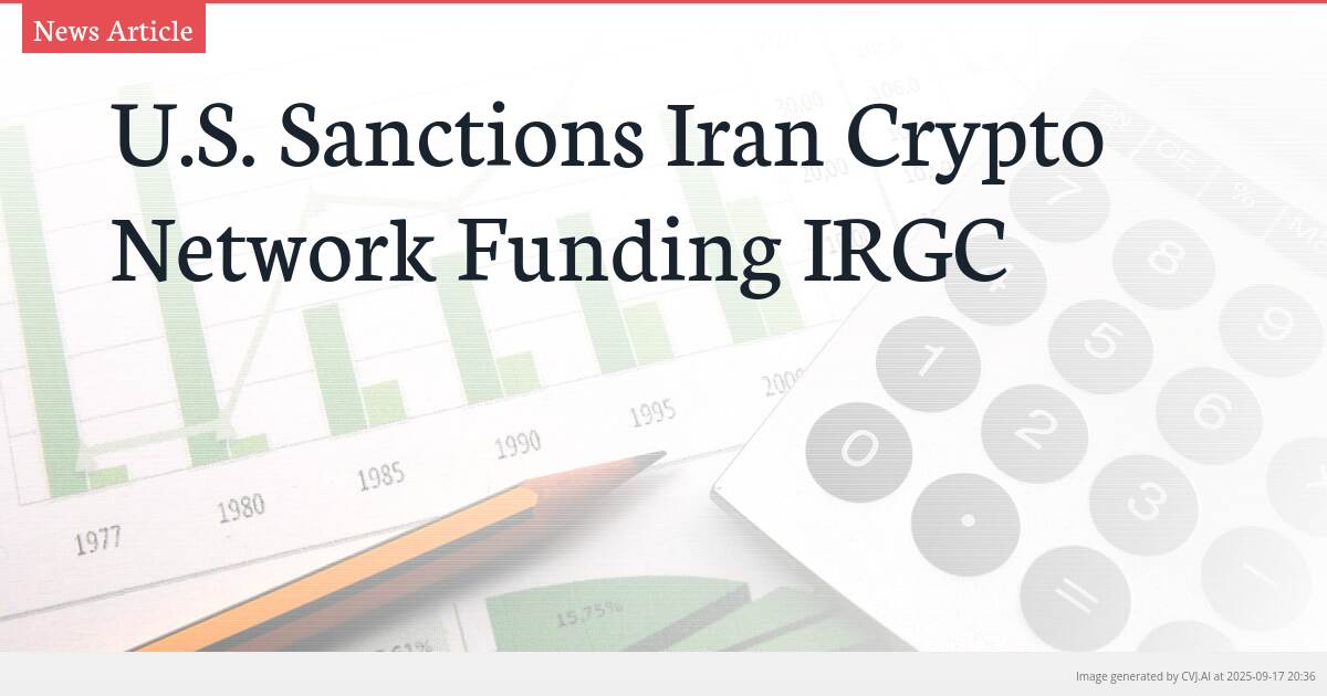 U.S. Sanctions Iran Crypto Network Funding IRGC