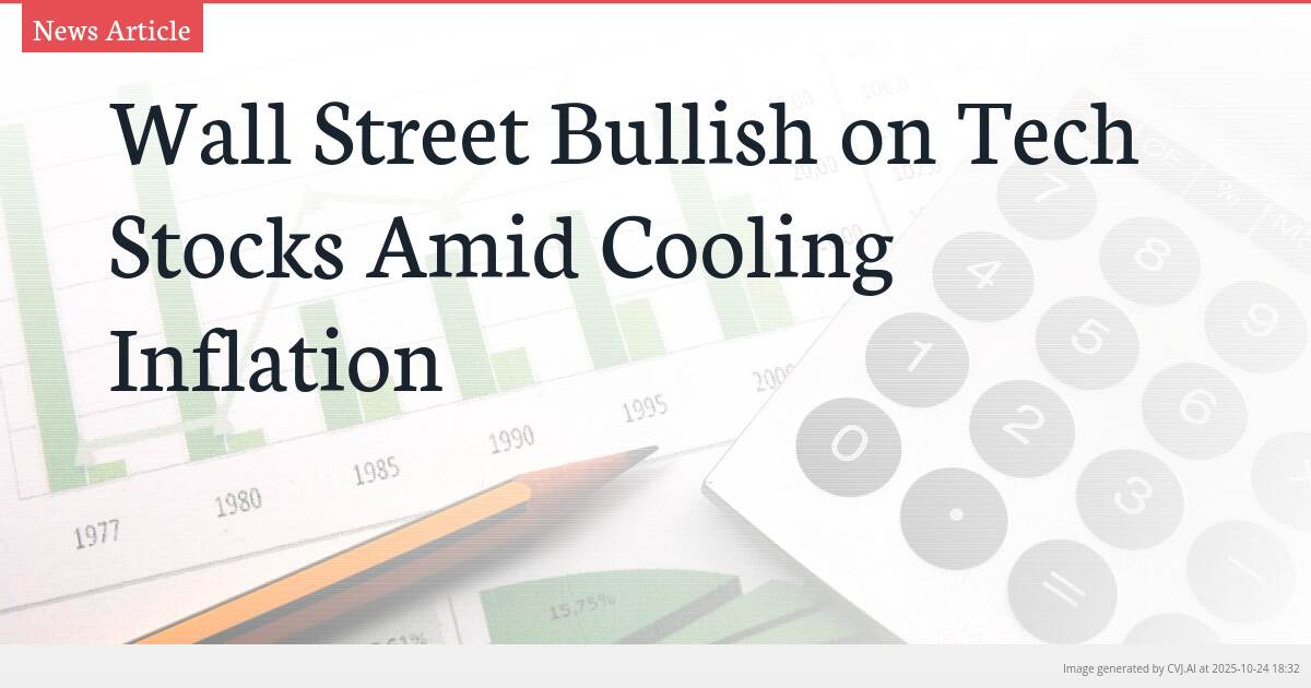 Wall Street Bullish on Tech Stocks Amid Cooling Inflation