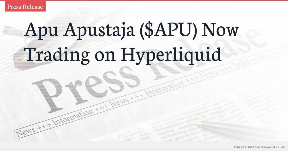 Apu Apustaja ($APU) Now Trading on Hyperliquid