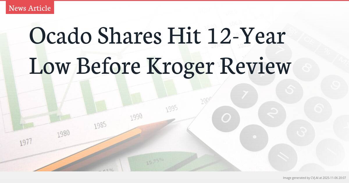 Ocado Shares Hit 12-Year Low Before Kroger Review