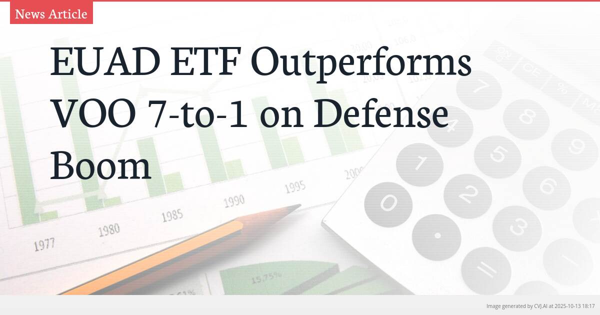 EUAD ETF Outperforms VOO 7-to-1 on Defense Boom