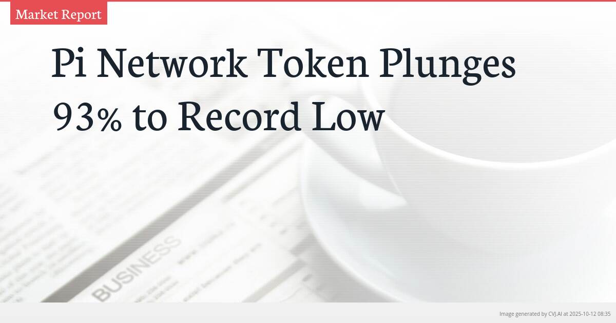 Pi Network Token Plunges 93% to Record Low