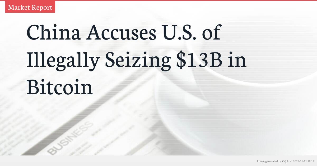 China Accuses U.S. of Illegally Seizing $13B in Bitcoin