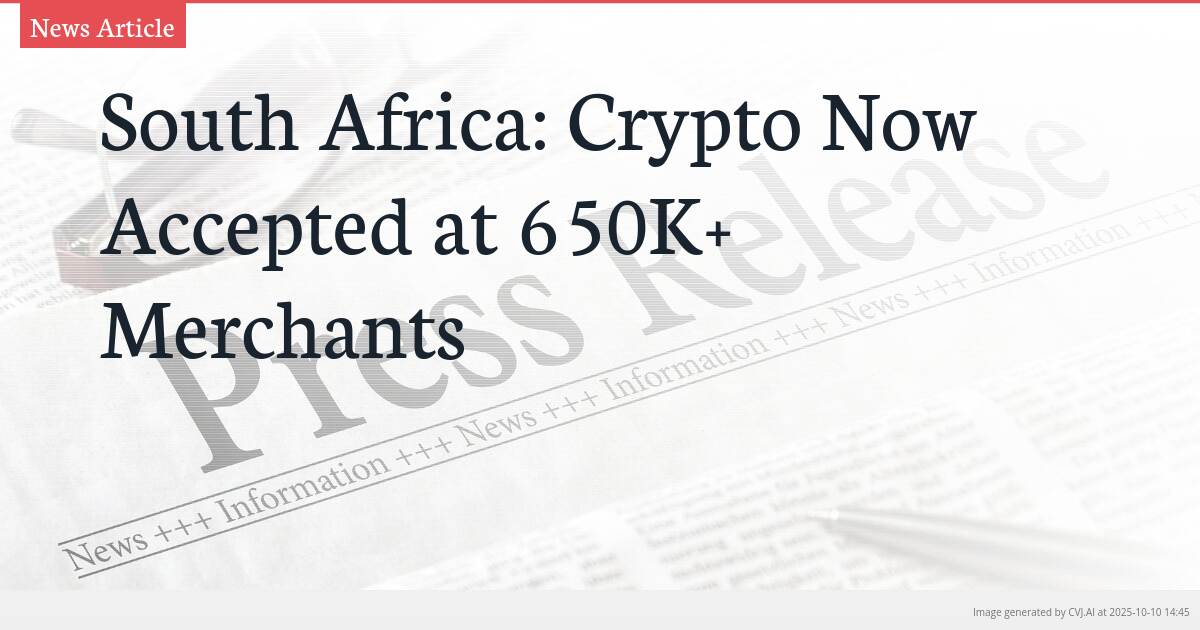 South Africa: Crypto Now Accepted at 650K+ Merchants