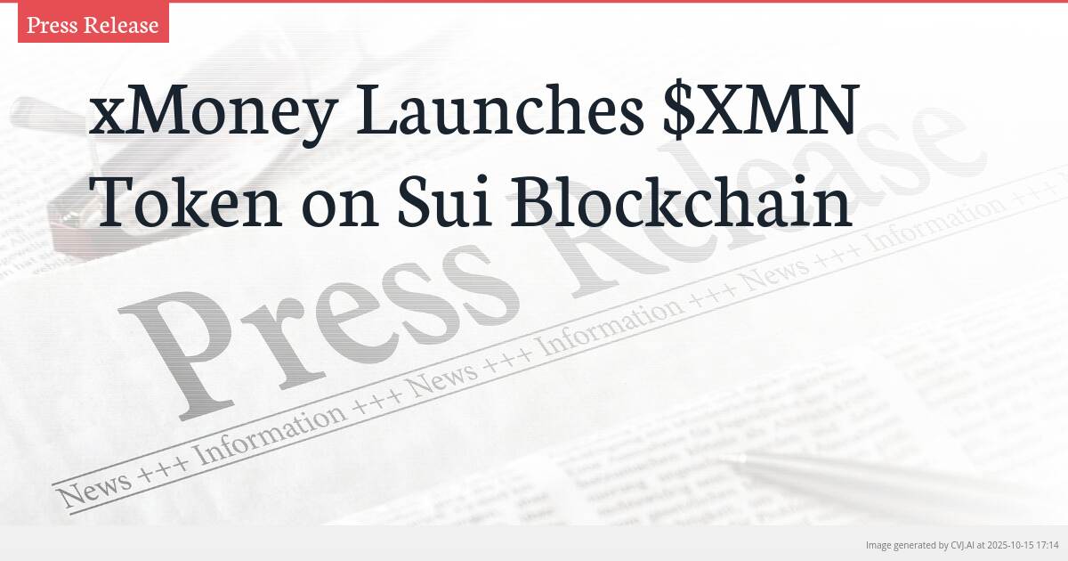 xMoney Launches $XMN Token on Sui Blockchain