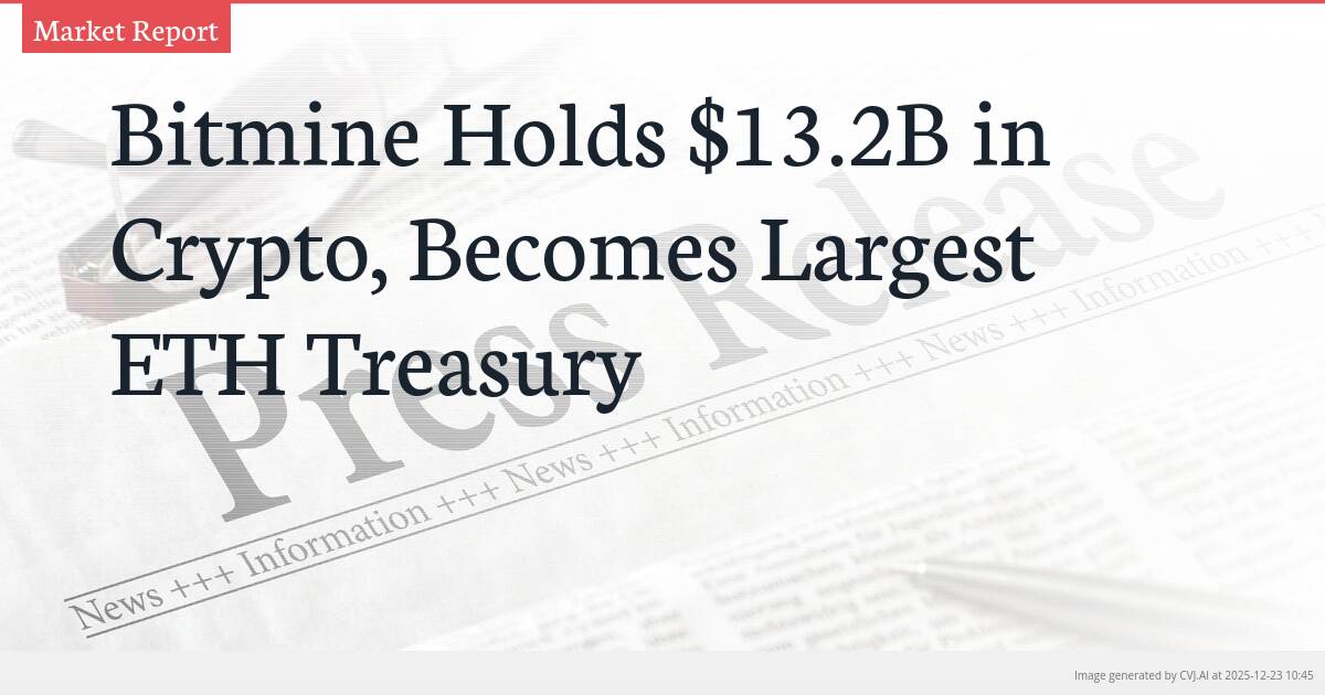 Bitmine Holds $13.2B in Crypto, Becomes Largest ETH Treasury