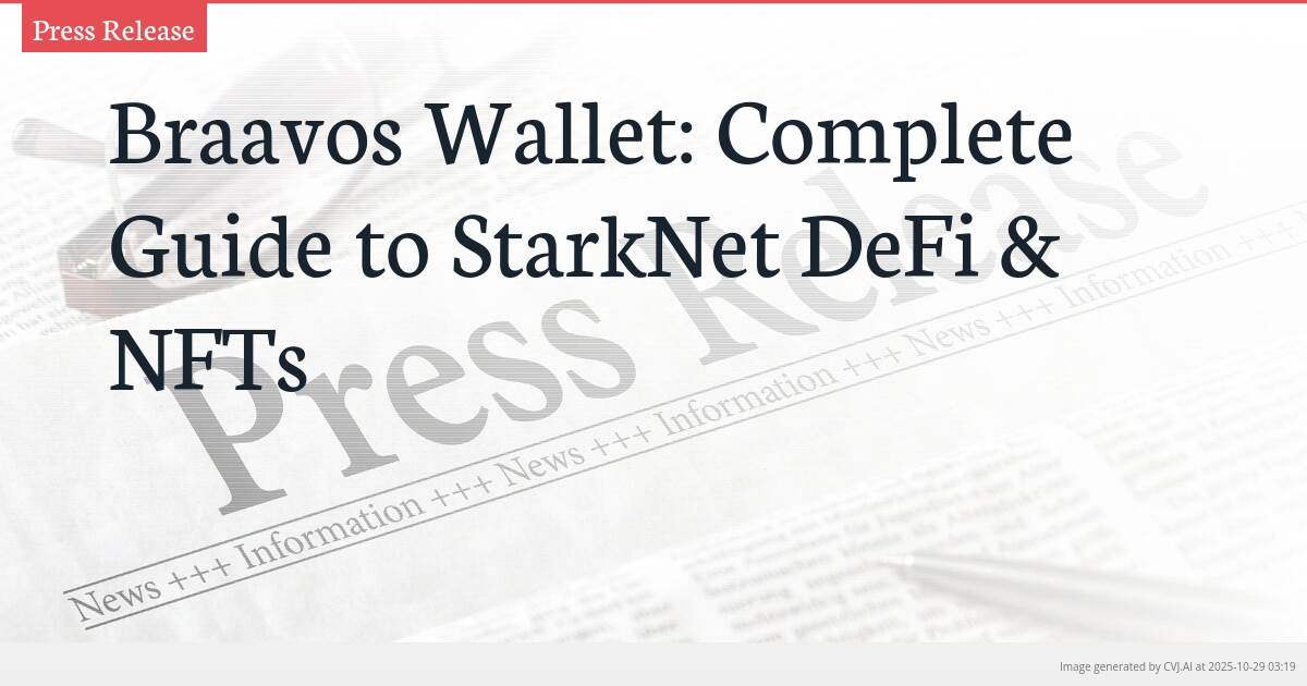 Braavos Wallet: Complete Guide to StarkNet DeFi & NFTs Braavos Wallet: Complete Guide to StarkNet DeFi & NFTs