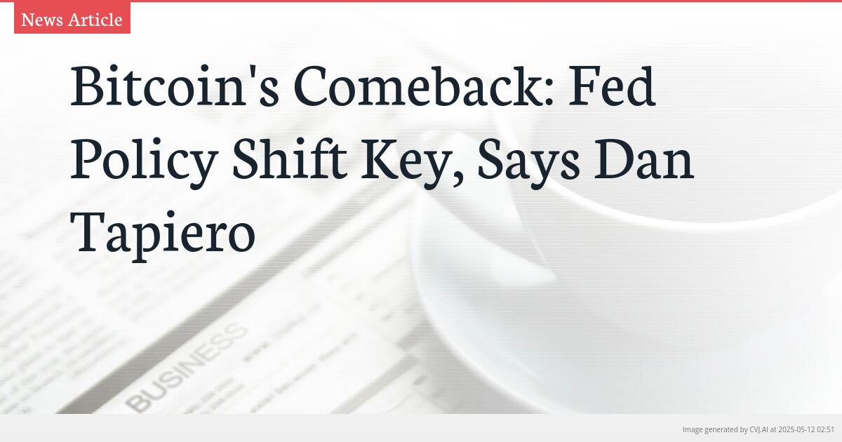 Bitcoin’s Comeback: Fed Policy Shift Key, Says Dan Tapiero