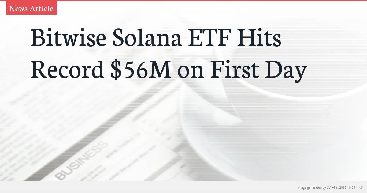 Bitwise Solana ETF Hits Record $56M on First Day