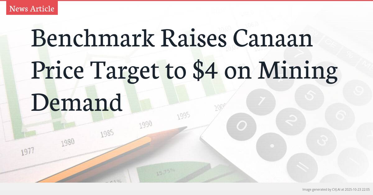 Benchmark Raises Canaan Price Target to $4 on Mining Demand