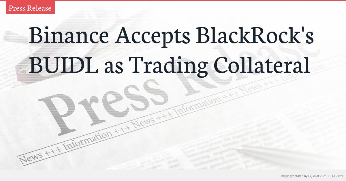 Binance Accepts BlackRock’s BUIDL as Trading Collateral
