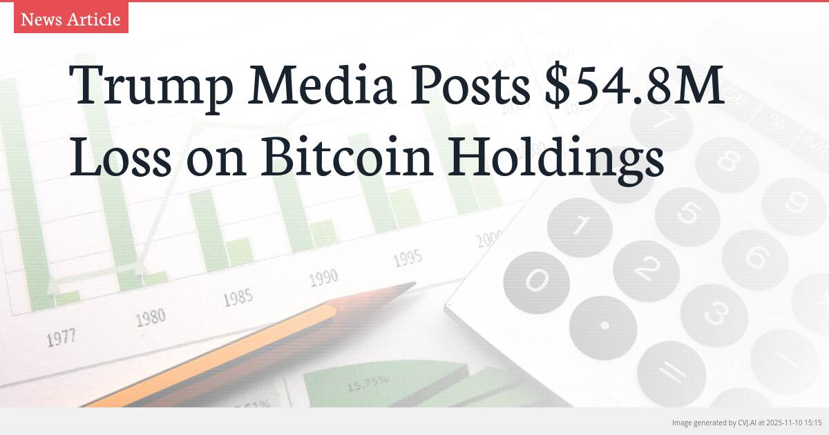 Trump Media Posts $54.8M Loss on Bitcoin Holdings