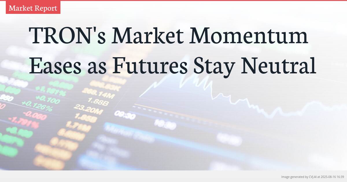 TRON’s Market Momentum Eases as Futures Stay Neutral